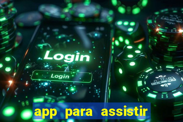 app para assistir todos os jogos de futebol